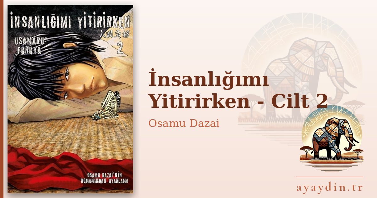 İnsanlığımı Yitirirken - Cilt 2 - Osamu Dazai kitap alıntıları ve sözleri
