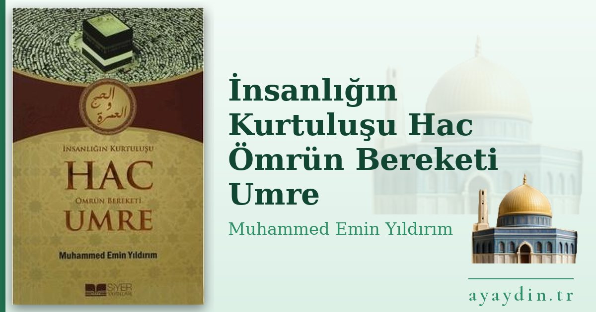 İnsanlığın Kurtuluşu Hac Ömrün Bereketi Umre - Muhammed Emin Yıldırım kitap alıntıları ve sözleri