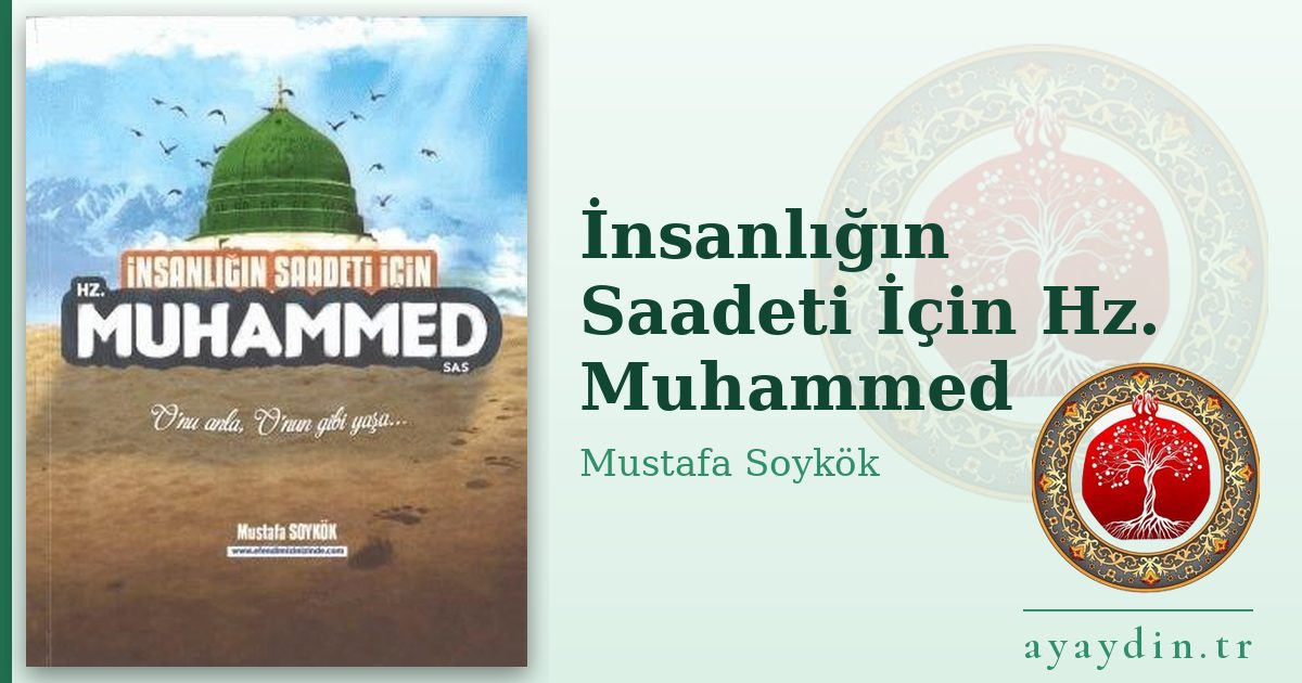 İnsanlığın Saadeti İçin Hz. Muhammed - Mustafa Soykök kitap alıntıları ve sözleri