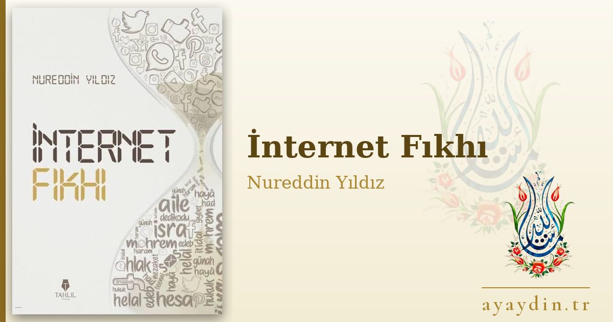 İnternet Fıkhı - Nureddin Yıldız kitap alıntıları ve sözleri