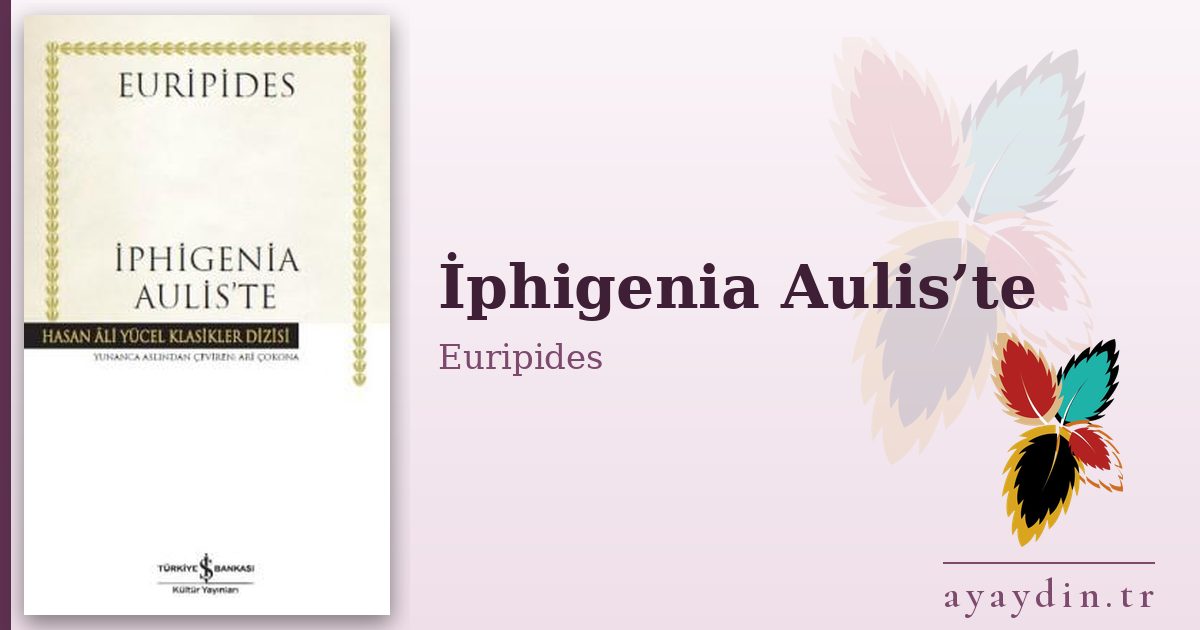 İphigenia Aulis’te - Euripides kitap alıntıları ve sözleri