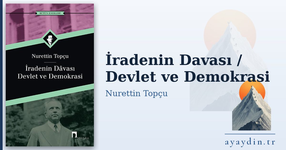 İradenin Davası / Devlet ve Demokrasi - Nurettin Topçu kitap alıntıları ve sözleri