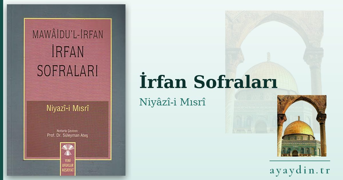 İrfan Sofraları - Niyâzî-i Mısrî kitap alıntıları ve sözleri