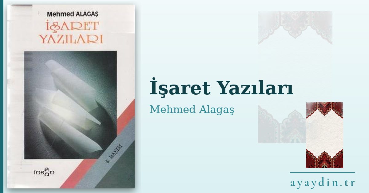 İşaret Yazıları - Mehmed Alagaş kitap alıntıları ve sözleri