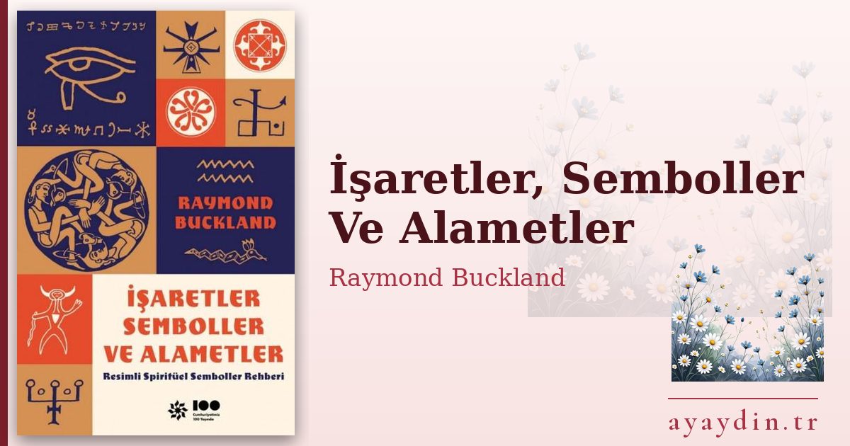 İşaretler, Semboller Ve Alametler - Raymond Buckland kitap alıntıları ve sözleri