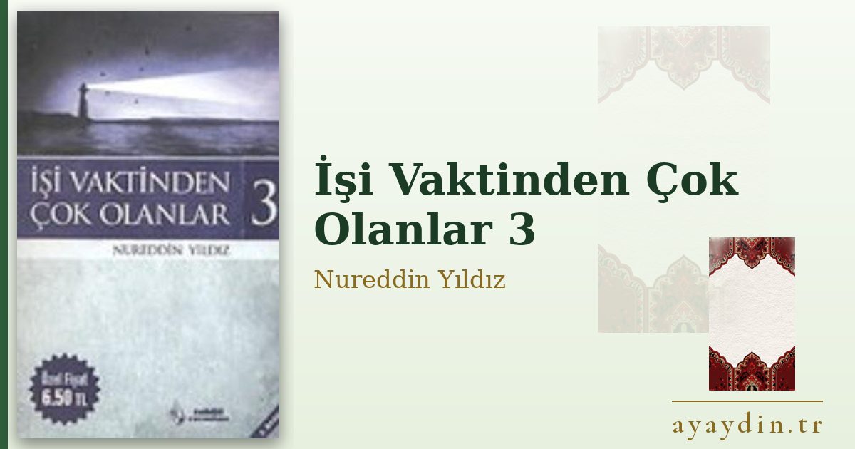 İşi Vaktinden Çok Olanlar 3 - Nureddin Yıldız kitap alıntıları ve sözleri