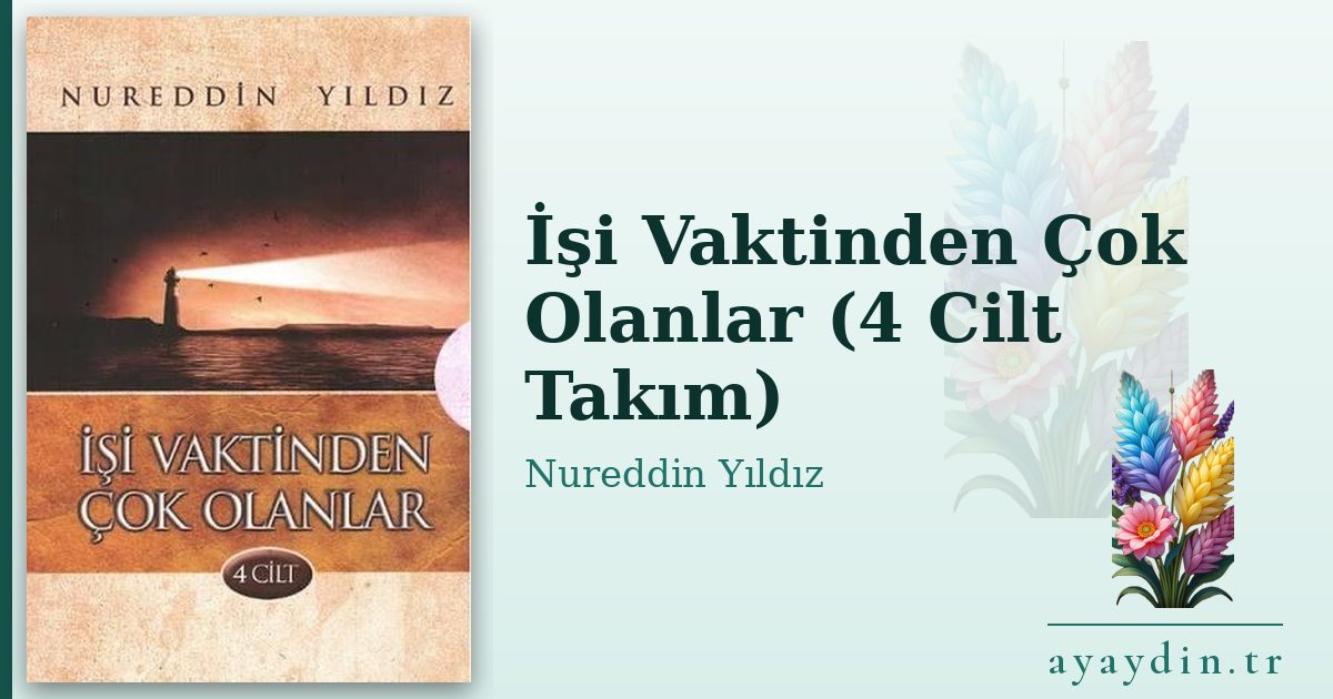 İşi Vaktinden Çok Olanlar (4 Cilt Takım) - Nureddin Yıldız kitap alıntıları ve sözleri