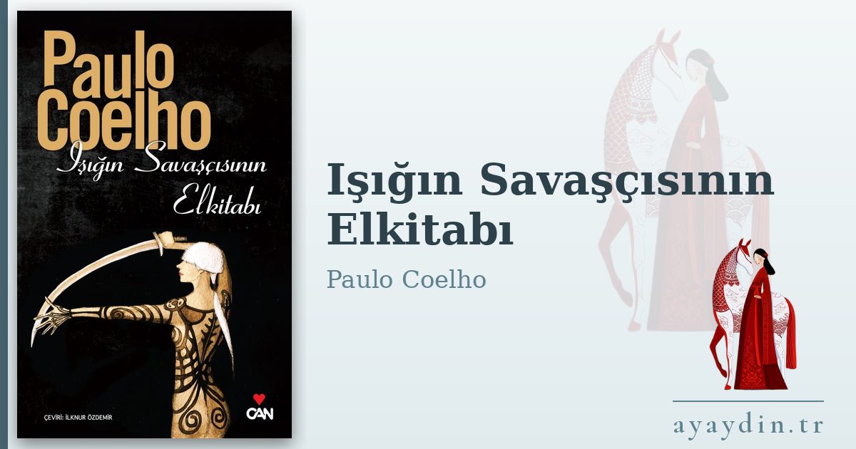 Işığın Savaşçısının Elkitabı - Paulo Coelho kitap alıntıları ve sözleri