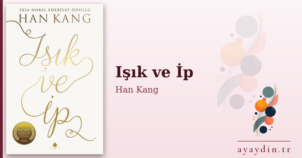 Işık ve İp - Han Kang kitap alıntıları ve sözleri