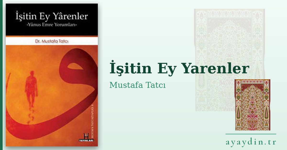 İşitin Ey Yarenler - Mustafa Tatcı kitap alıntıları ve sözleri
