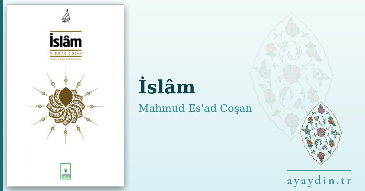 İslâm - Mahmud Es'ad Coşan kitap alıntıları ve sözleri