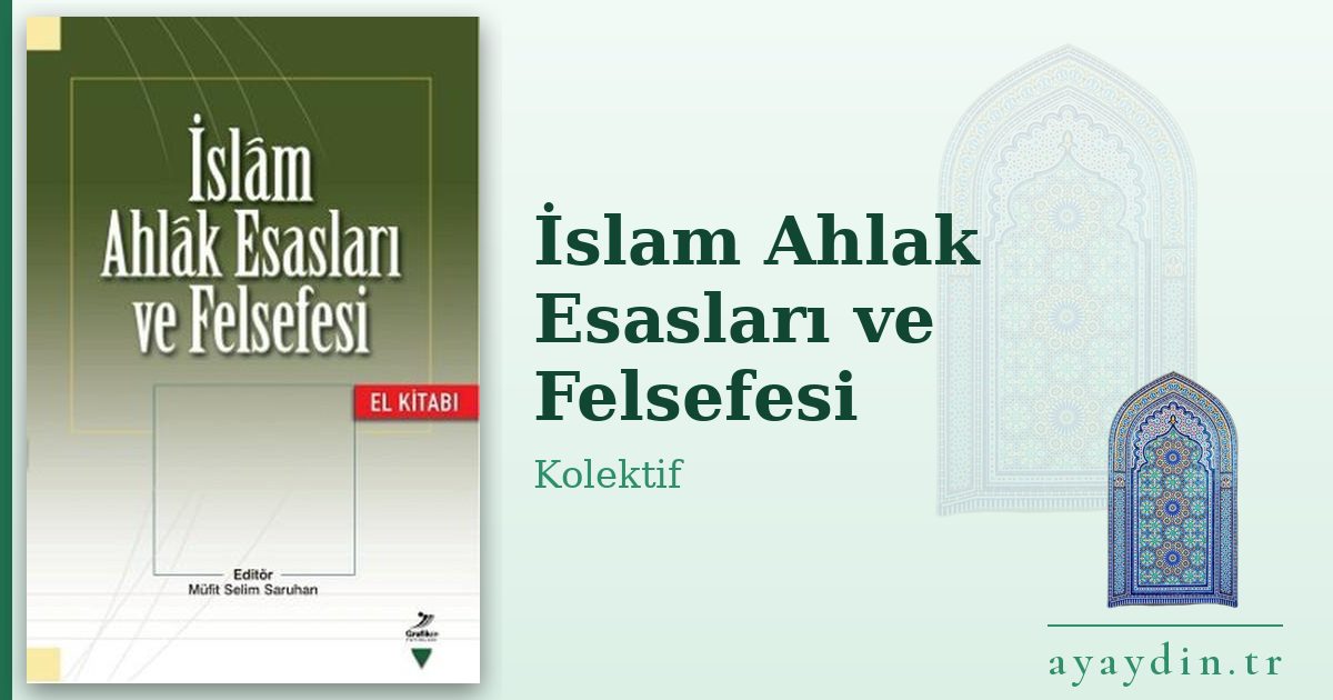 İslam Ahlak Esasları ve Felsefesi - Kolektif kitap alıntıları ve sözleri
