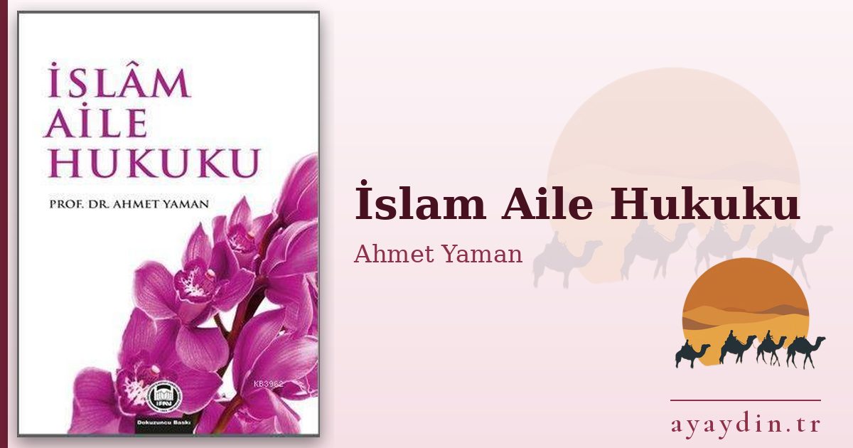 İslam Aile Hukuku - Ahmet Yaman kitap alıntıları ve sözleri