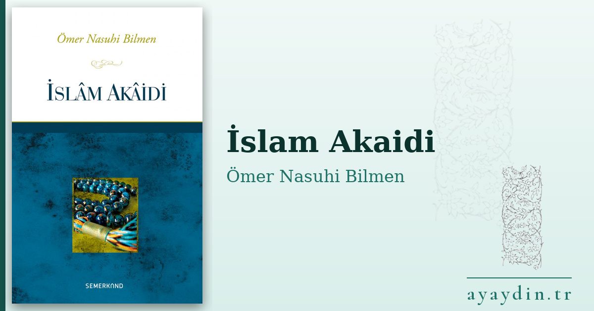 İslam Akaidi - Ömer Nasuhi Bilmen kitap alıntıları ve sözleri