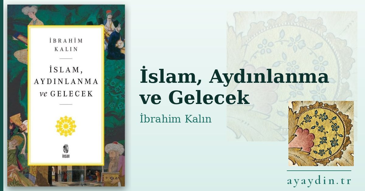 İslam, Aydınlanma ve Gelecek - İbrahim Kalın kitap alıntıları ve sözleri