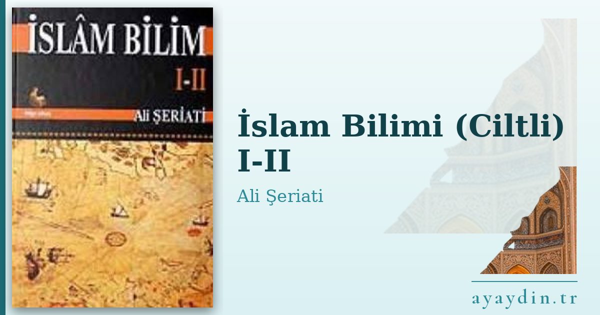 İslam Bilimi (Ciltli) I-II - Ali Şeriati kitap alıntıları ve sözleri