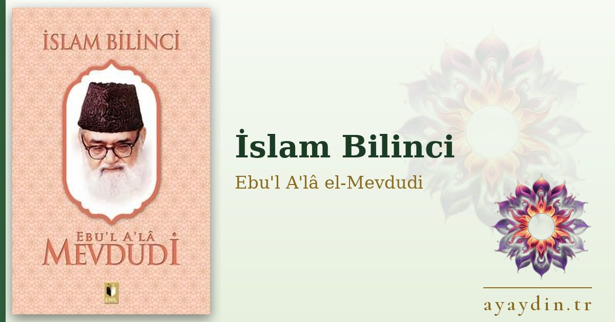 İslam Bilinci - Ebu'l A'lâ el-Mevdudi kitap alıntıları ve sözleri
