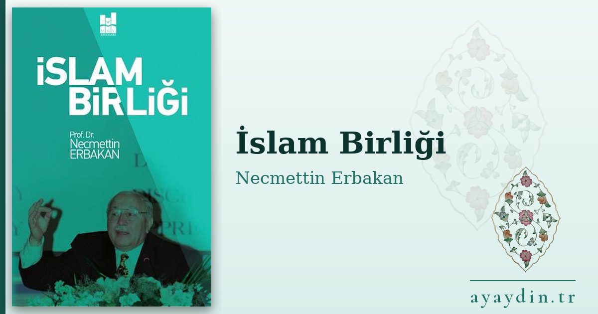 İslam Birliği - Necmettin Erbakan kitap alıntıları ve sözleri