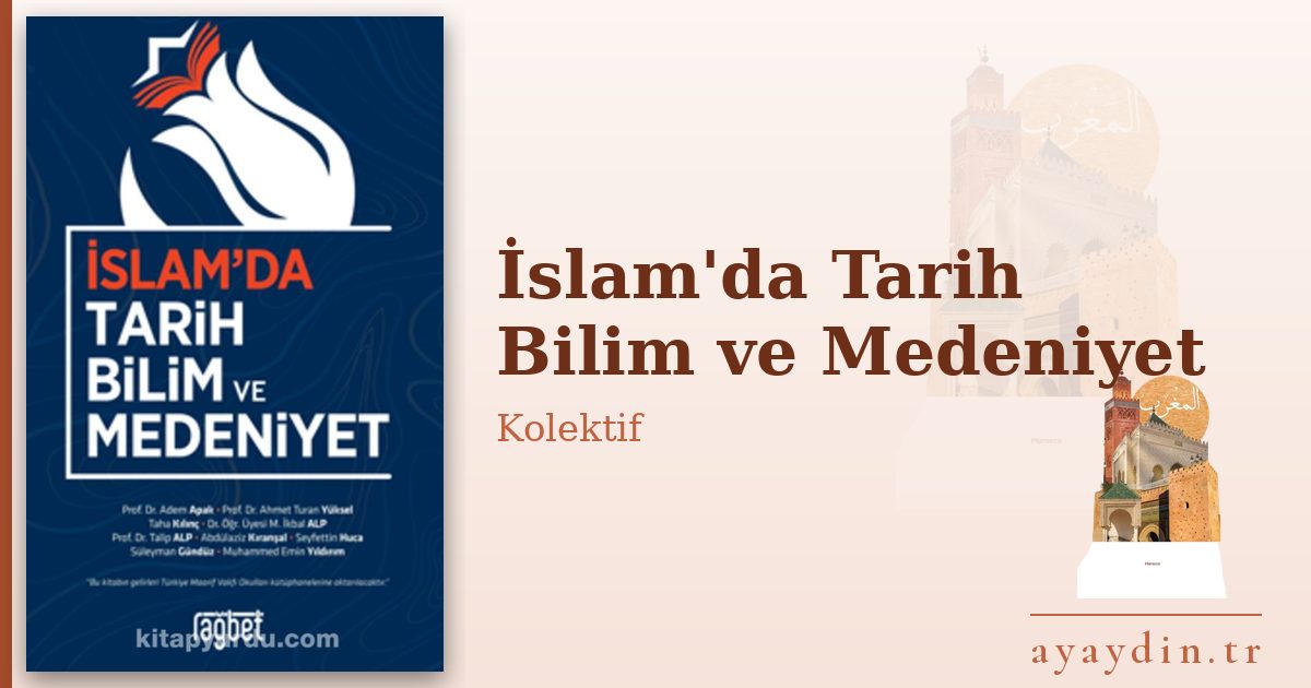 İslam'da Tarih Bilim ve Medeniyet - Kolektif kitap alıntıları ve sözleri