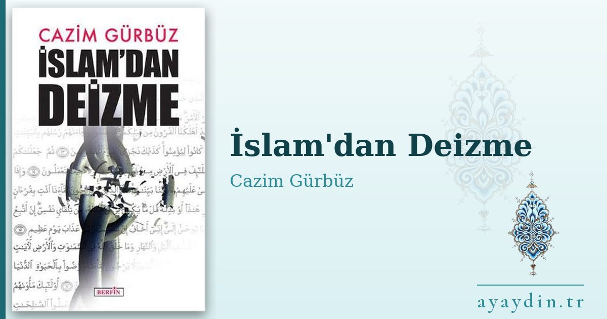 İslam'dan Deizme - Cazim Gürbüz kitap alıntıları ve sözleri