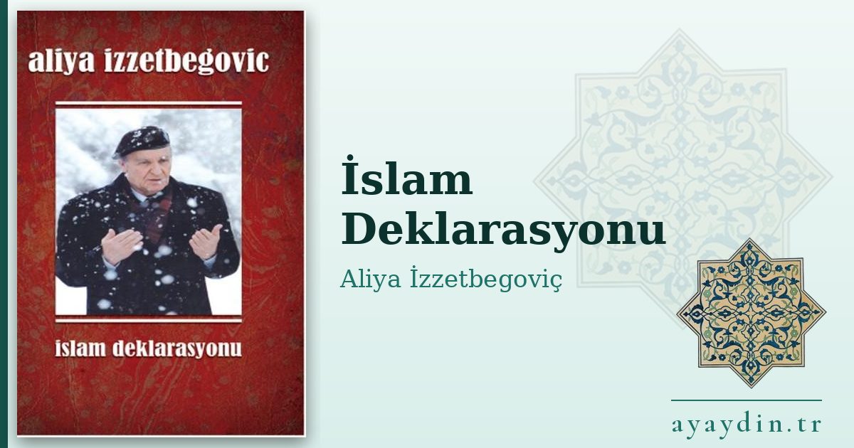 İslam Deklarasyonu - Aliya İzzetbegoviç kitap alıntıları ve sözleri