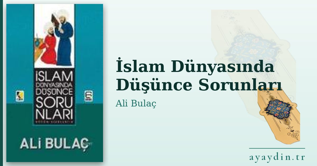 İslam Dünyasında Düşünce Sorunları - Ali Bulaç kitap alıntıları ve sözleri