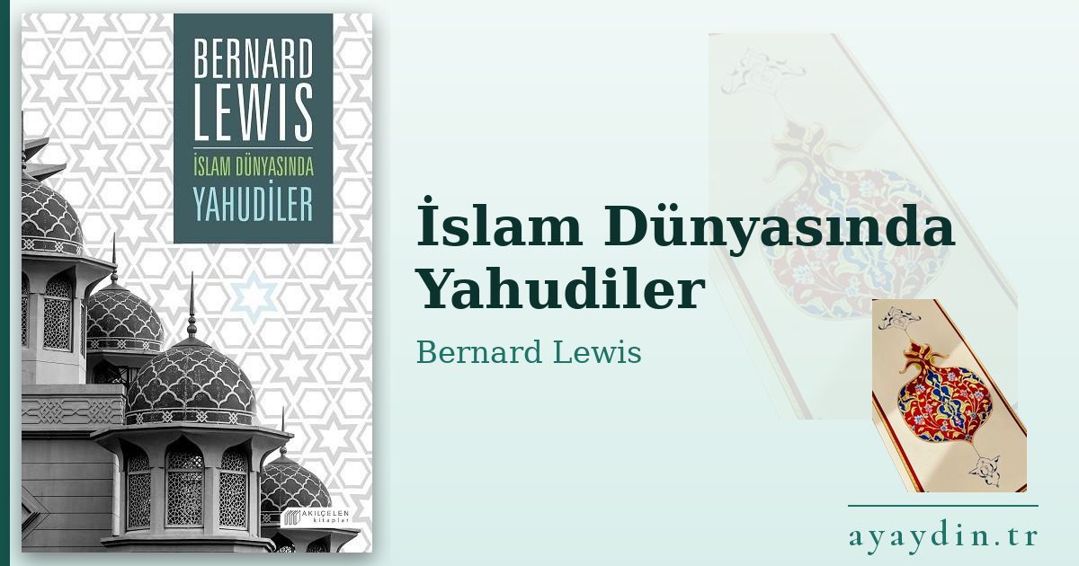 İslam Dünyasında Yahudiler - Bernard Lewis kitap alıntıları ve sözleri