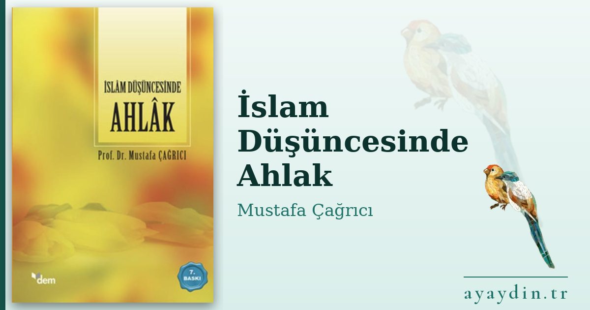 İslam Düşüncesinde Ahlak - Mustafa Çağrıcı kitap alıntıları ve sözleri