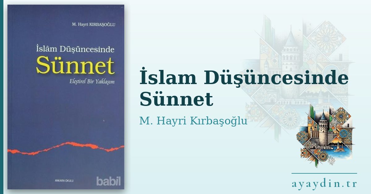 İslam Düşüncesinde Sünnet - M. Hayri Kırbaşoğlu kitap alıntıları ve sözleri
