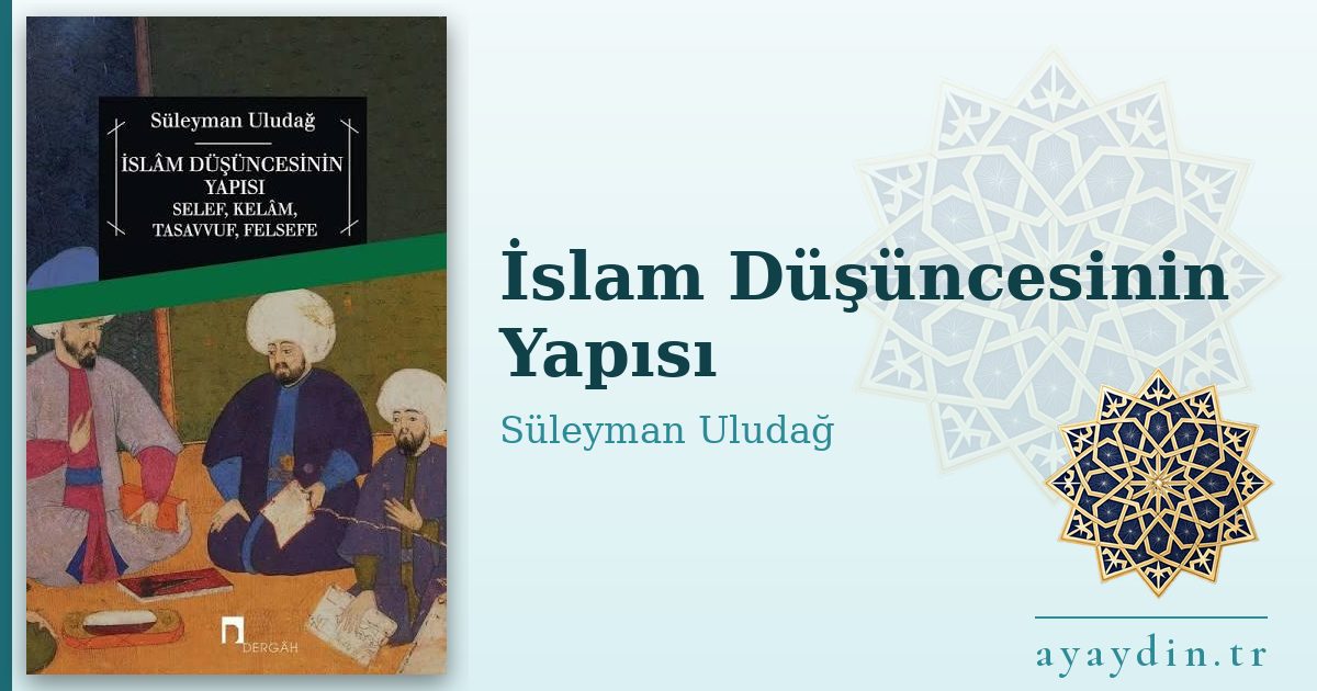 İslam Düşüncesinin Yapısı - Süleyman Uludağ kitap alıntıları ve sözleri