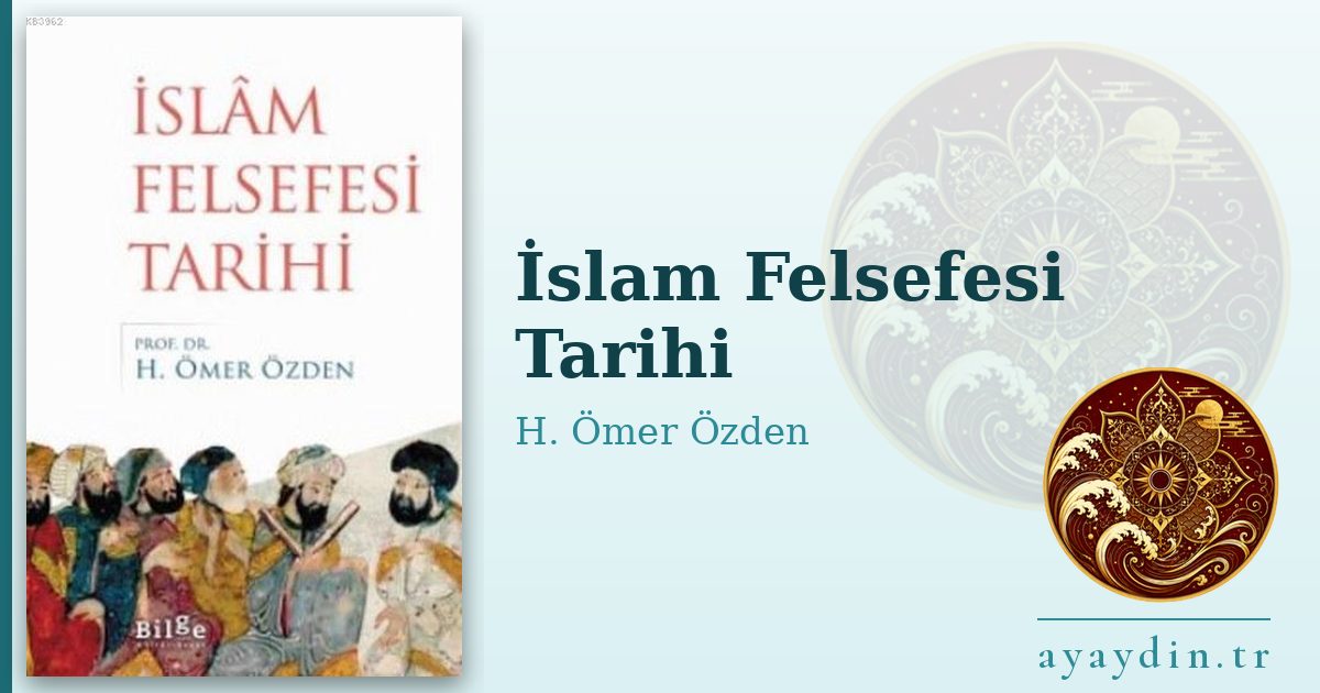 İslam Felsefesi Tarihi - H. Ömer Özden kitap alıntıları ve sözleri