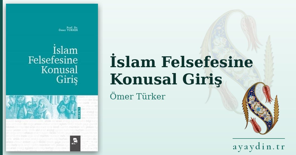 İslam Felsefesine Konusal Giriş - Ömer Türker kitap alıntıları ve sözleri