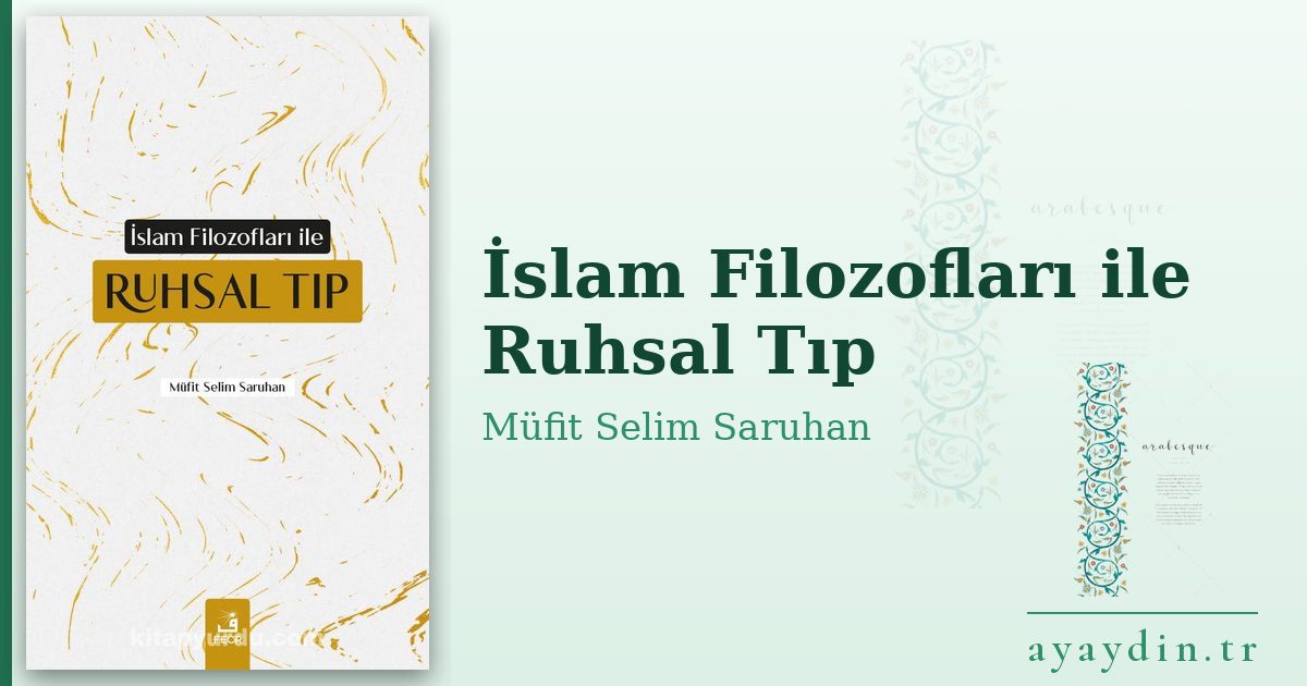 İslam Filozofları ile Ruhsal Tıp - Müfit Selim Saruhan kitap alıntıları ve sözleri