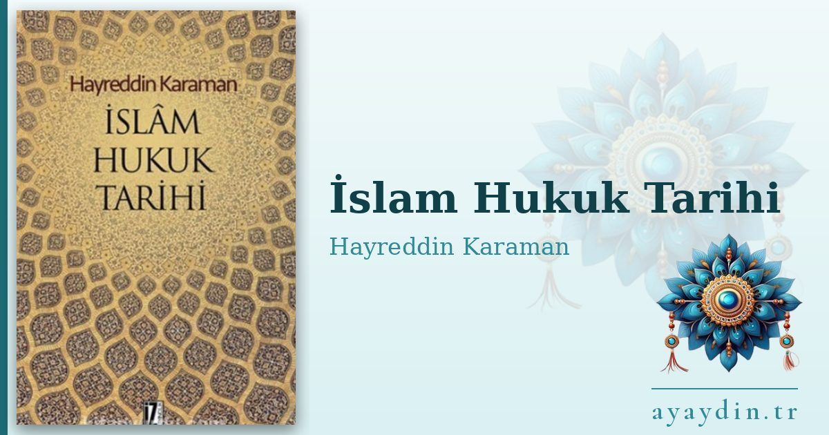 İslam Hukuk Tarihi - Hayreddin Karaman kitap alıntıları ve sözleri