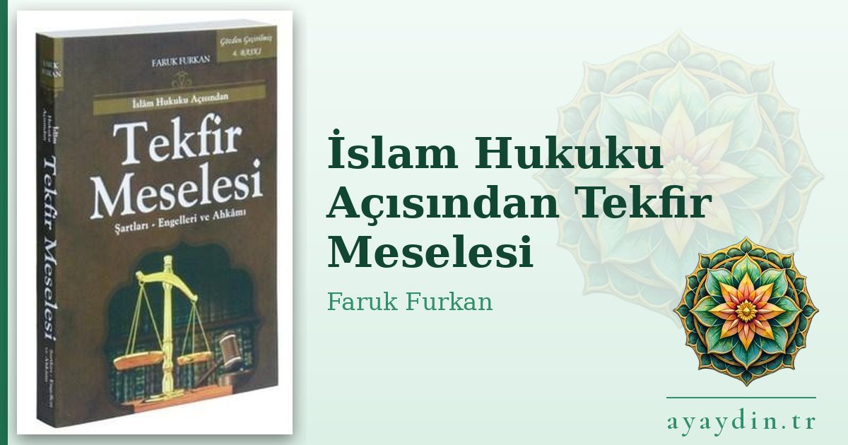 İslam Hukuku Açısından Tekfir Meselesi - Faruk Furkan kitap alıntıları ve sözleri