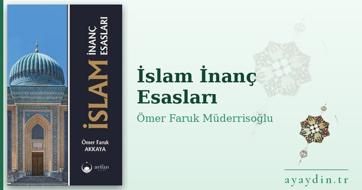 İslam İnanç Esasları - Ömer Faruk Müderrisoğlu kitap alıntıları ve sözleri