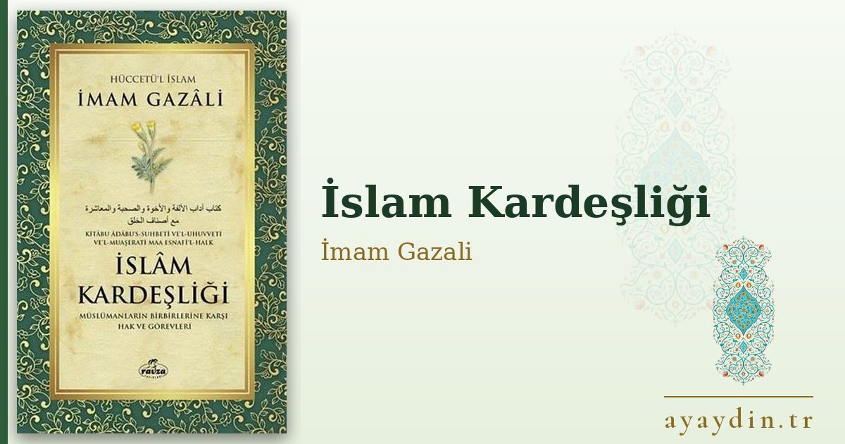 İslam Kardeşliği - İmam Gazali kitap alıntıları ve sözleri