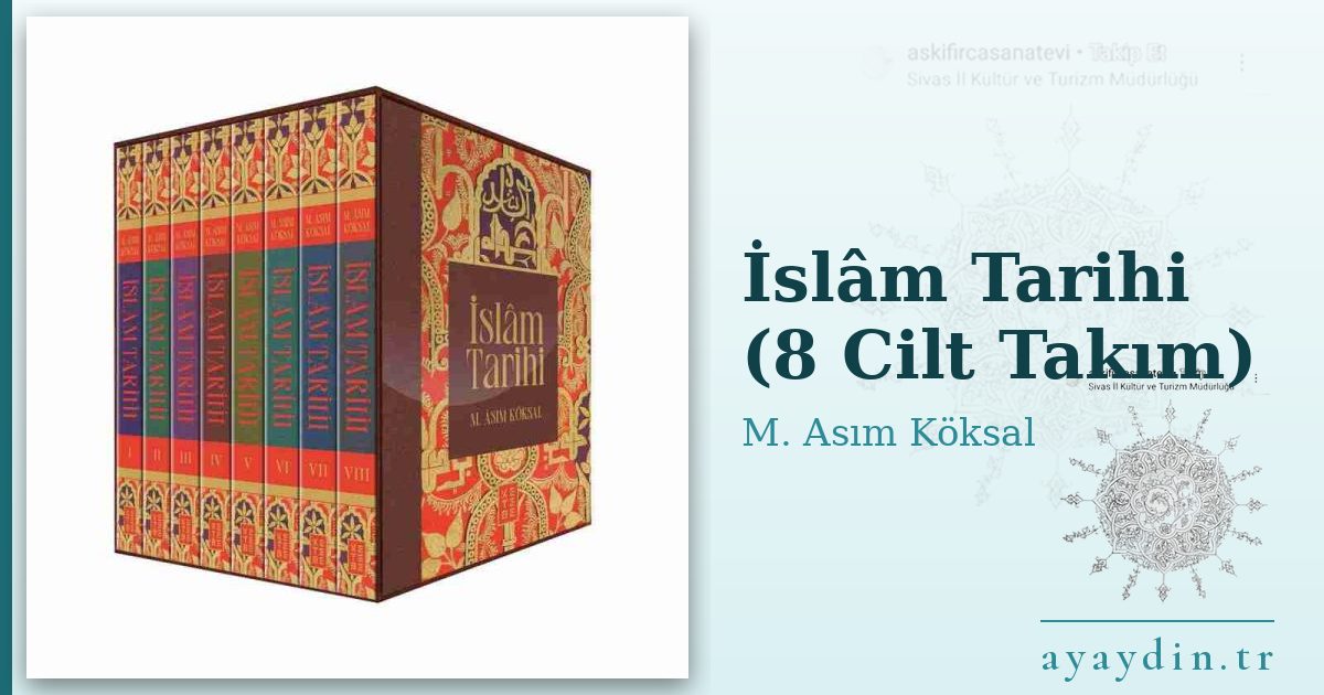 İslâm Tarihi (8 Cilt Takım) - M. Asım Köksal kitap alıntıları ve sözleri