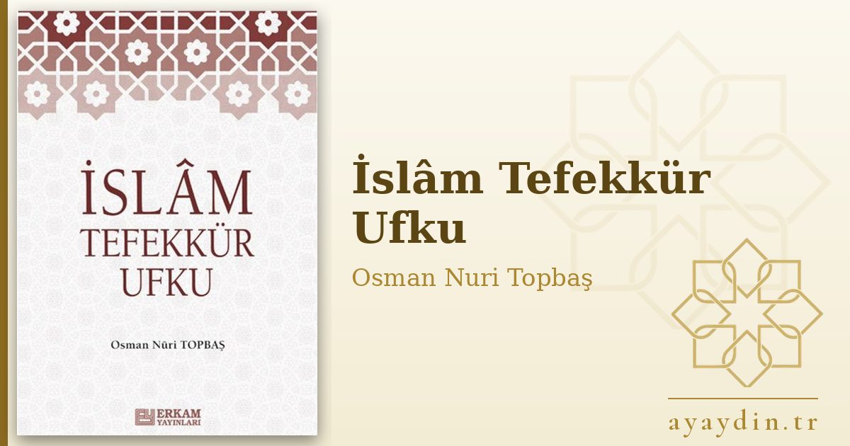 İslâm Tefekkür Ufku - Osman Nuri Topbaş kitap alıntıları ve sözleri