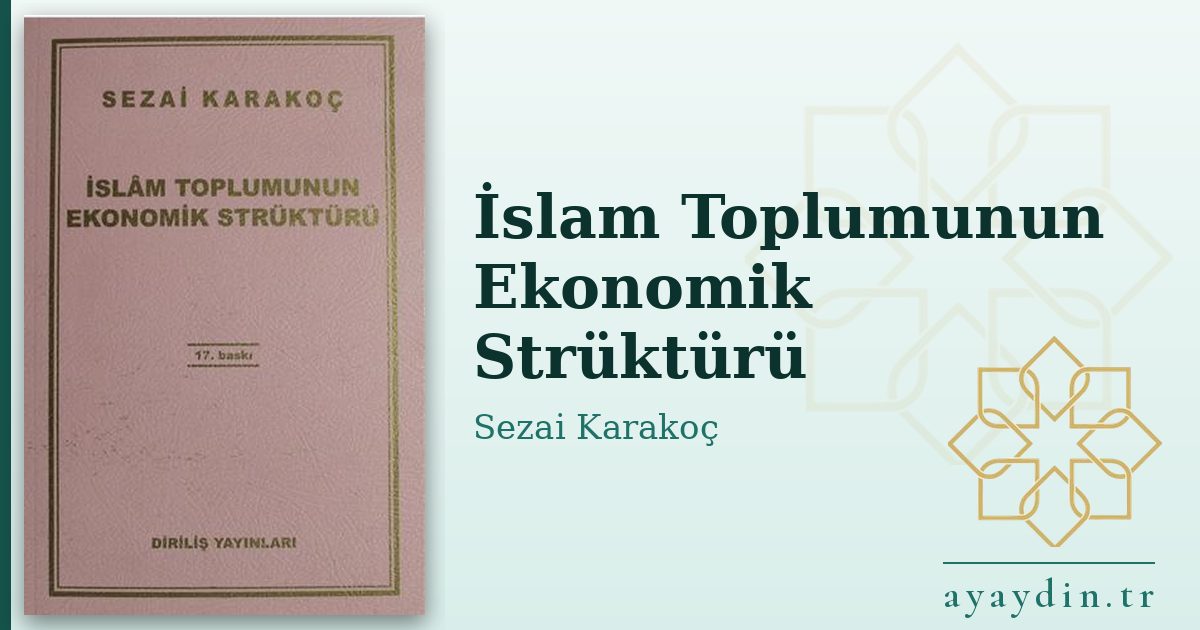 İslam Toplumunun Ekonomik Strüktürü - Sezai Karakoç kitap alıntıları ve sözleri