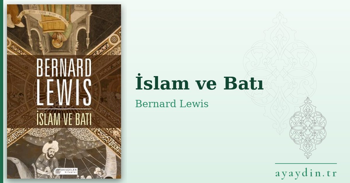 İslam ve Batı - Bernard Lewis kitap alıntıları ve sözleri