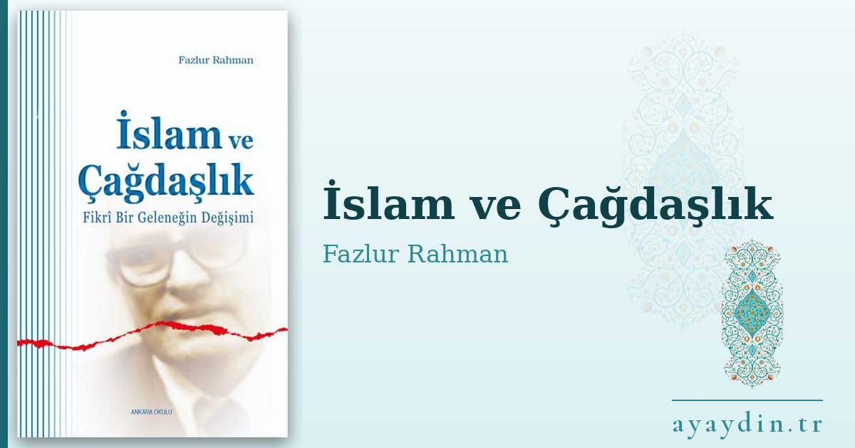 İslam ve Çağdaşlık - Fazlur Rahman kitap alıntıları ve sözleri