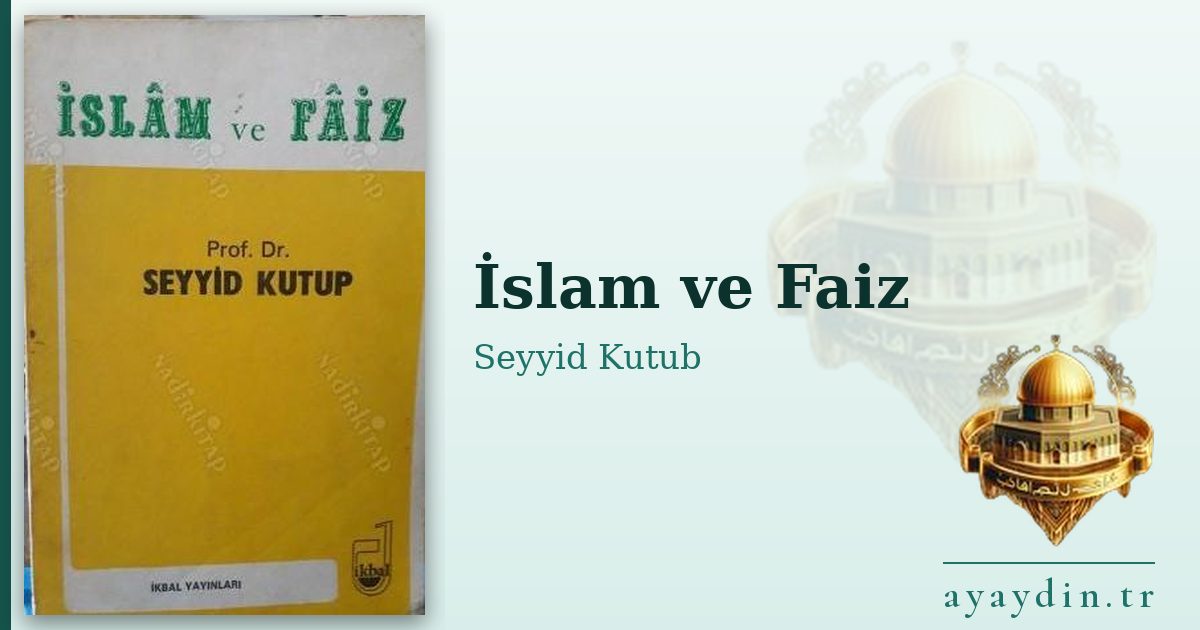 İslam ve Faiz - Seyyid Kutub kitap alıntıları ve sözleri