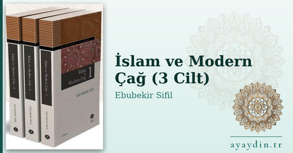 İslam ve Modern Çağ (3 Cilt) - Ebubekir Sifil kitap alıntıları ve sözleri