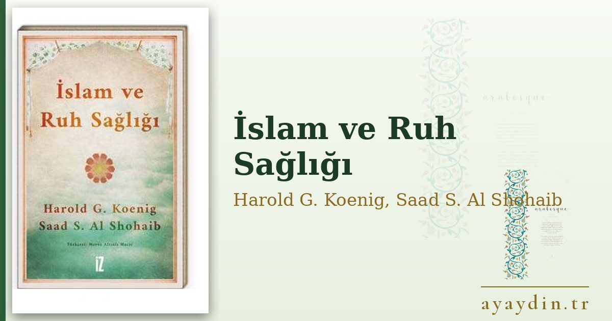 İslam ve Ruh Sağlığı - Harold G. Koenig, Saad S. Al Shohaib kitap alıntıları ve sözleri
