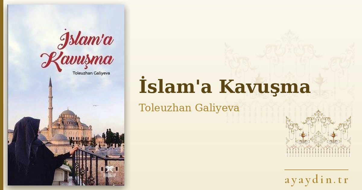 İslam'a Kavuşma - Toleuzhan Galiyeva kitap alıntıları ve sözleri