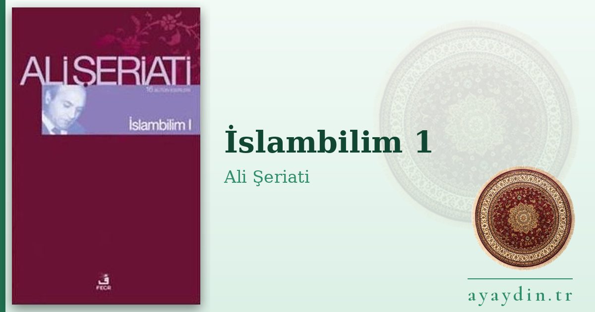 İslambilim 1 - Ali Şeriati kitap alıntıları ve sözleri