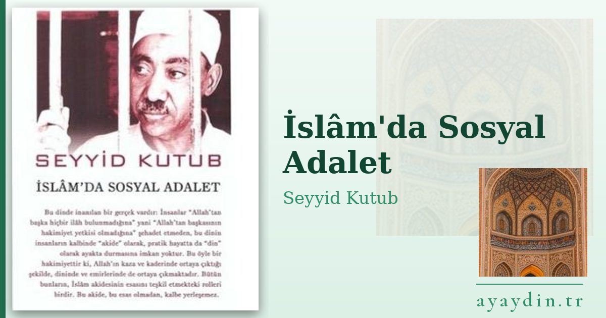 İslâm'da Sosyal Adalet - Seyyid Kutub kitap alıntıları ve sözleri