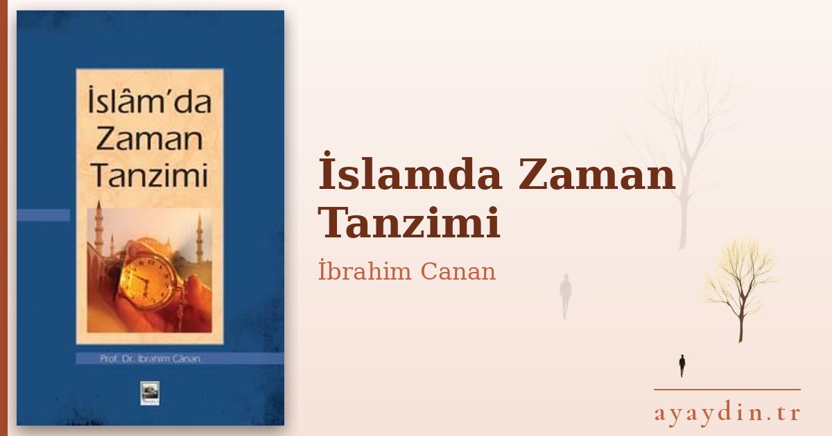 İslamda Zaman Tanzimi - İbrahim Canan kitap alıntıları ve sözleri