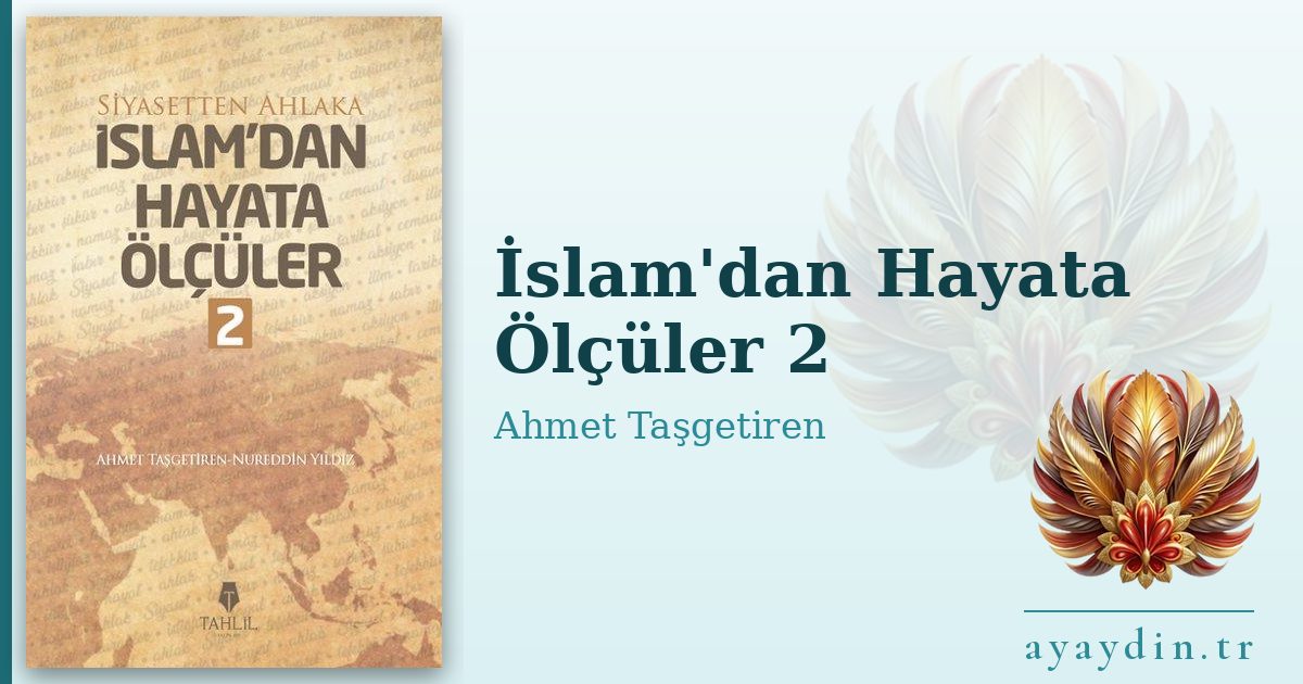 İslam'dan Hayata Ölçüler 2 - Ahmet Taşgetiren kitap alıntıları ve sözleri